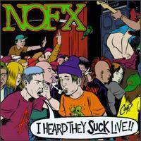 NOFX : I Heard They Suck Live